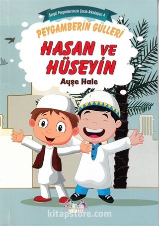 Peygamberin Gülleri Hasan ve Hüseyin