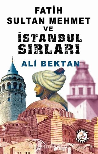 Fatih Sultan Mehmet ve İstanbul Sırları