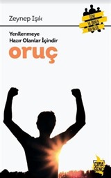 Yenilenmeye Hazır Olanlar İçin Oruç