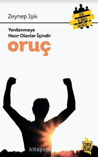 Yenilenmeye Hazır Olanlar İçin Oruç