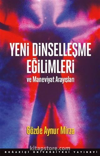 Yeni Dinselleşme Eğilimleri ve Maneviyat Arayışları