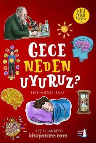 Gece Neden Uyuruz? / Akıl Çelen Serisi 3