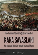 Türk Tarihinin Yönünü Değiştiren Savaşlar 1 Kara Savaşları