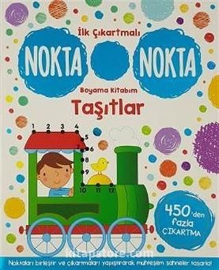 İlk Çıkartmalı Nokta Nokta Boyama Kitabım Taşıtlar