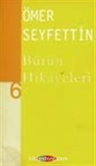 Ömer Seyfettin Bütün Hikayeleri -6-