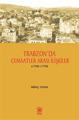 Trabzon'da Cemaatler Arası İlişkiler (1700-1770)