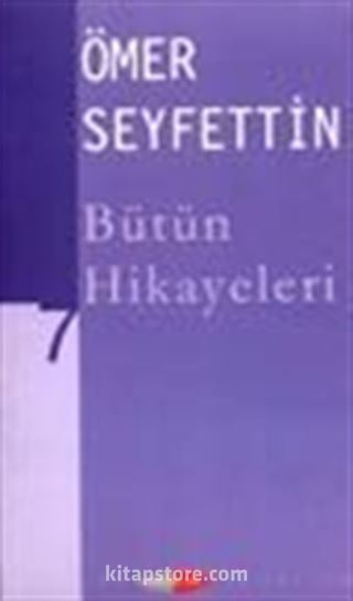 Ömer Seyfettin Bütün Hikayeleri -7-