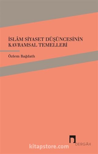 İslam Siyaset Düşüncesinin Kavramsal Temelleri