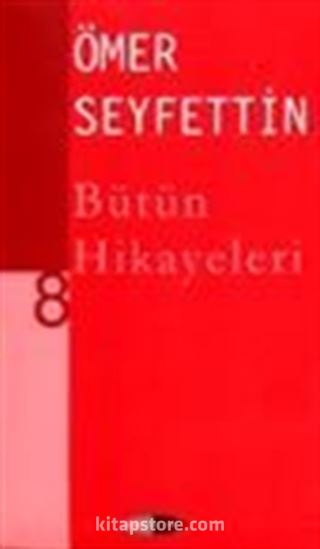 Ömer Seyfettin Bütün Hikayeleri -8-