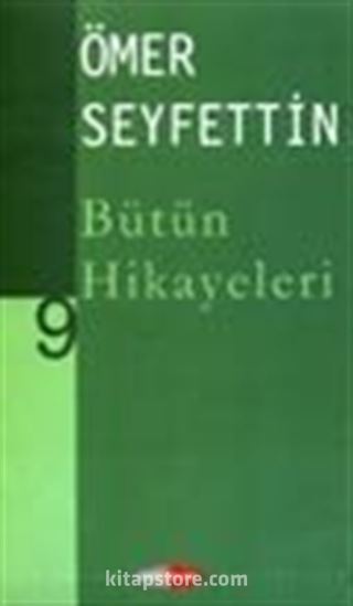 Ömer Seyfettin Bütün Hikayeleri -9-