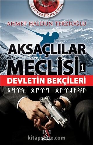 Aksaçlılar Meclisi -1 / Devletin Bekçileri