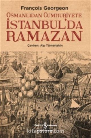 Osmanlıdan Cumhuriyete İstanbul'da Ramazan