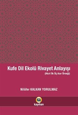 Kufe Dil Ekolü Rivayet Anlayışı (Hicri İlk Üç Asır Örneği)