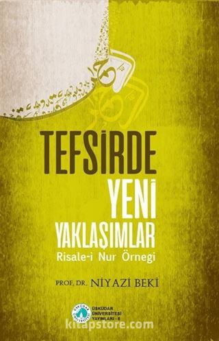 Tefsirde Yeni Yaklaşımlar Risale-i Nur Örneği