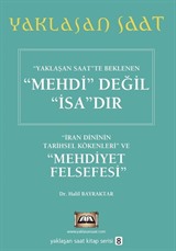 Yaklaşan Saat'te Beklenen Mehdi Değil İsa'dır