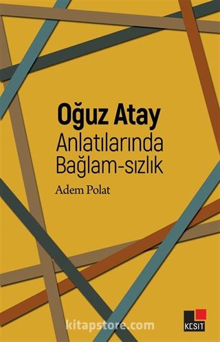 Oğuz Atay Anlatılarında Bağlam-sızlık