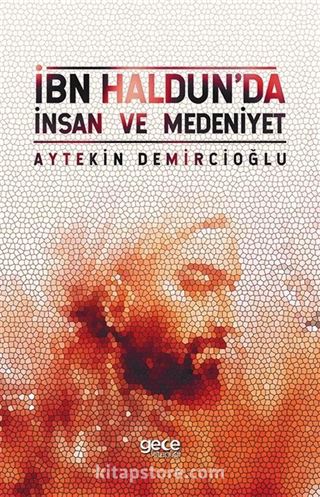 İbn Haldun'da İnsan ve Medeniyet