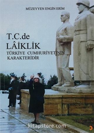 T.C. de Laiklik Türkiye Cumhuriyetinin Karakteridir