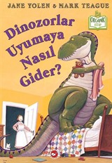 Dinozorlar Uyumaya Nasıl Gider?