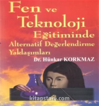 Fen ve Teknoloji Eğitimnde Alternatif Değerlendirme Yaklaşımları