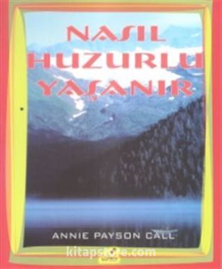 Nasıl Huzurlu Yaşanır