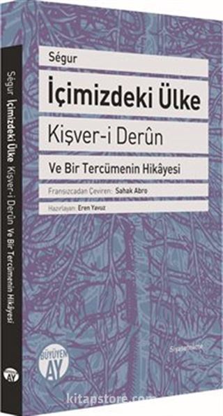 İçimizdeki Ülke - Kişver-i Derun ve Bir Tercümenin Hikayesi