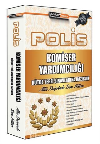 Polis Komiser Yardımcılığı ve Rütbe Terfi Sınavlarına Hazırlık Altın Değerinde Ders Notları