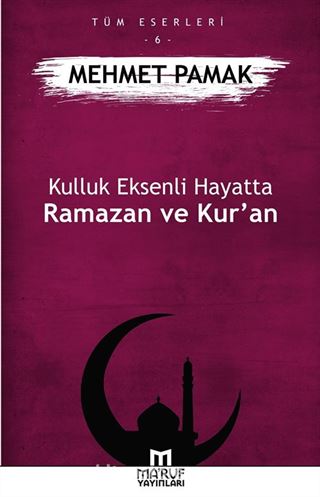 Kulluk Eksenli Hayatta Ramazan ve Kur'an