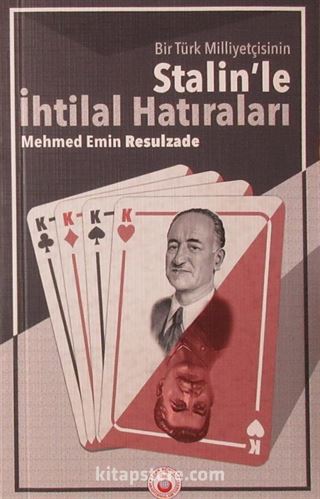 Bir Türk Milliyetçisinin Stalin'le İhtilal Hatıraları