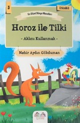 Horoz ile Tilki - Aklını Kullanmak / En Güzel Dünya Masalları