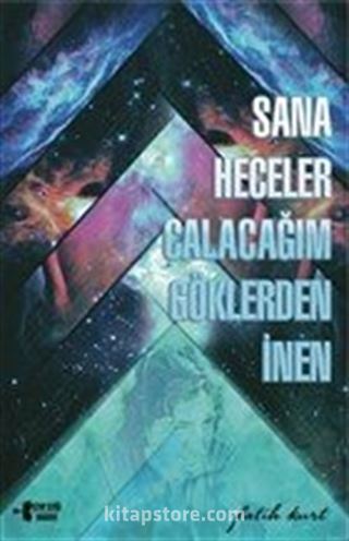 Sana Heceler Çalacağım Göklerden İnen