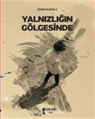 Yalnızlığın Gölgesinde