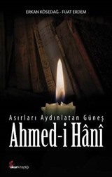 Asırları Aydınlatan Güneş Ahmed-İ Hani