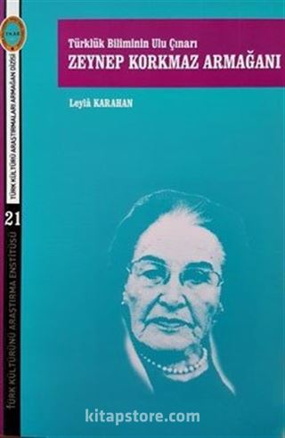 Türklük Biliminin Ulu Çınarı Zeynep Korkmaz Armağanı