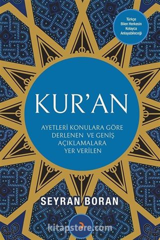 Ayetleri Konulara Göre Derlenen ve Geniş Açıklamalara Yer Verilen Kur'an