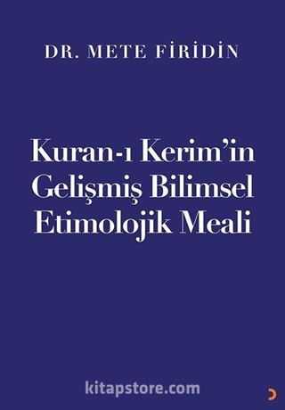 Kuran-ı Kerim'in Gelişmiş Bilimsel Etimolojik Meali