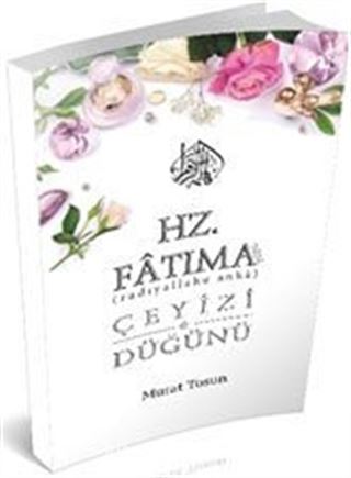 Hz. Fatıma'nın Çeyizi ve Düğünü