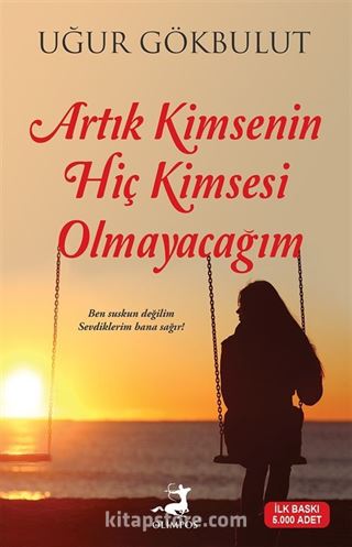 Artık Kimsenin Hiç Kimsesi Olmayacağım