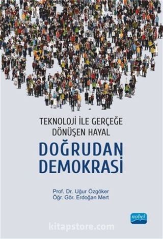 Teknoloji ile Gerçeğe Dönüşen Hayal: Doğrudan Demokrasi