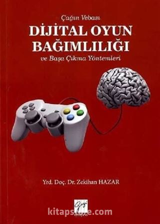 Çağın Vebası Dijital Oyun Bağımlılığı ve Başa Çıkma Yöntemleri