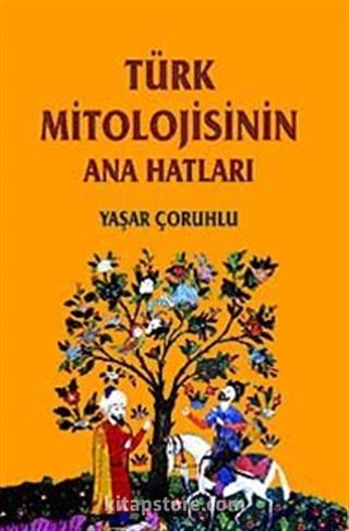 Türk Mitolojisinin Ana Hatları