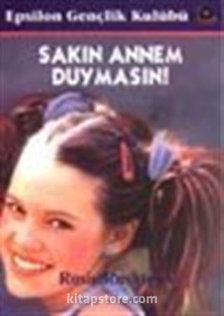 Sakın Annem Duymasın