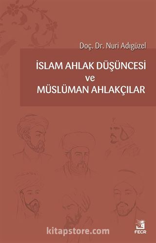 İslam Ahlak Düşüncesi ve Müslüman Ahlakçılar