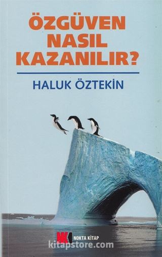 Özgüven Nasıl Kazanılır ?