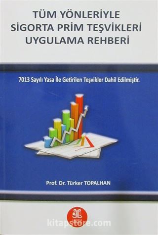 Tüm Yönleriyle Sigorta Prim Teşvikleri Uygulama Rehberi