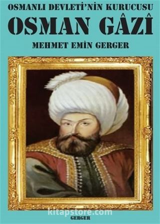 Osmanlı Devleti'nin Kurucusu Osman Gazi