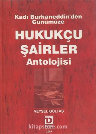 Kadı Burhaneddin'den Günümüze Hukukçu Şairler Antolojisi