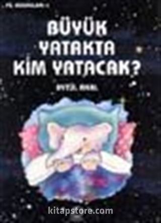 Büyük Yatakta Kim Yatacak / Fil Masalları 4