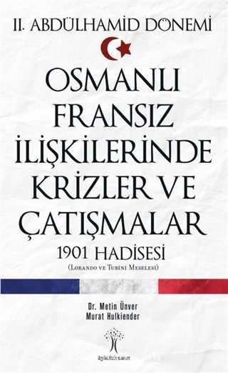 Osmanlı Fransız İlişkilerinde Krizler ve Çatışmalar