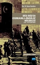 Orta Doğu'da Osmanlı-İngiliz Mücadelesi (1876-1918 Yılları Arası)